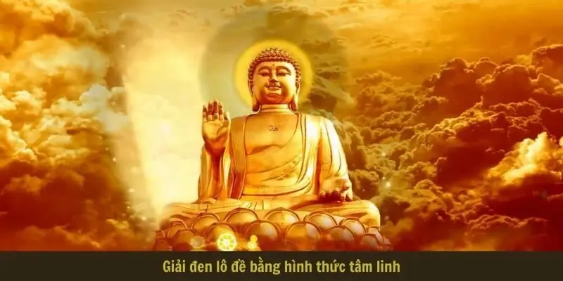 Giải đen lô đề bằng hình thức tâm linh