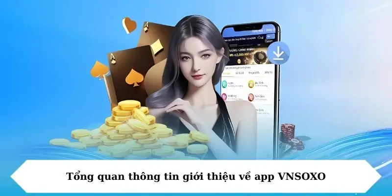 Tổng quan thông tin giới thiệu về app VNSOXO