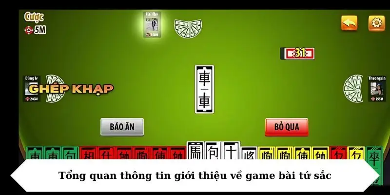 Tổng quan thông tin giới thiệu về game bài tứ sắc